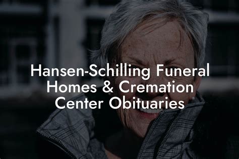 Hansen-Schilling Obituaries: Celebrating Lives and Legacies ...