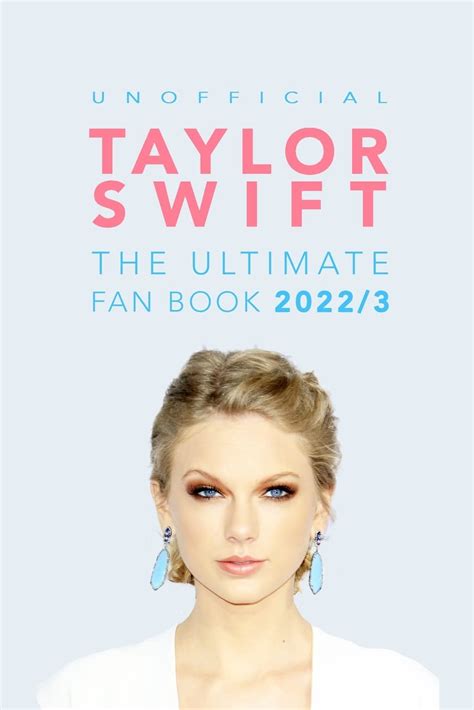Taylor Swift The Ultimate Unofficial Fan Book 100 Amazing Tay ...