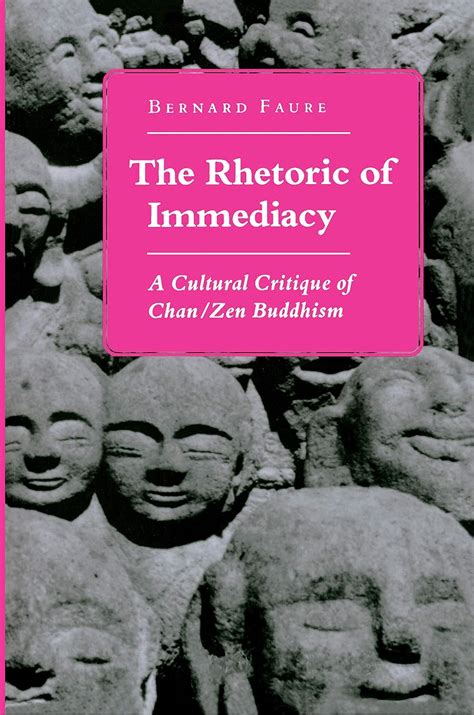 Buy The Rhetoric of Immediacy – a Cultural Critique of Chan/Zen ...