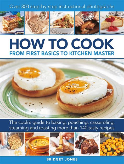 How to Cook: From first basics to kitchen master: The cook's guide to ...