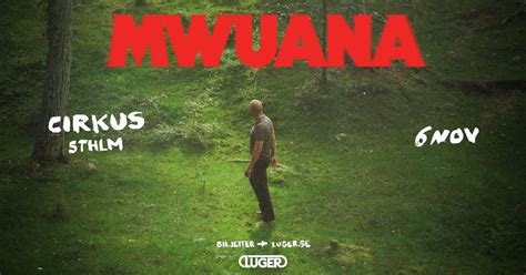 Mwuana | Cirkus, Stockholm , Cirkus Arena & Restaurang, Stockholm, 6 ...