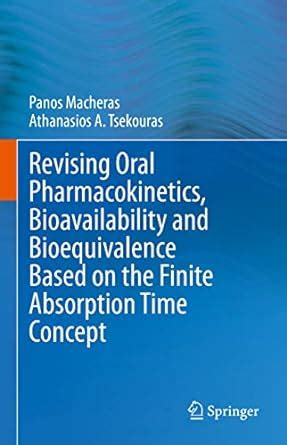 Buy Revising Oral Pharmacokinetics, Bioavailability and Bioequivalence ...