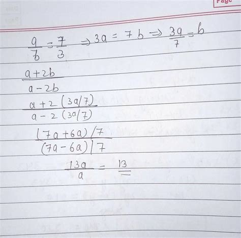 if a upon b =7 upon 3 then find the value of a+2b upon a-2b what will ...