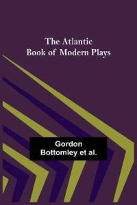 The Atlantic Book of Modern Plays: Buy The Atlantic Book of Modern ...