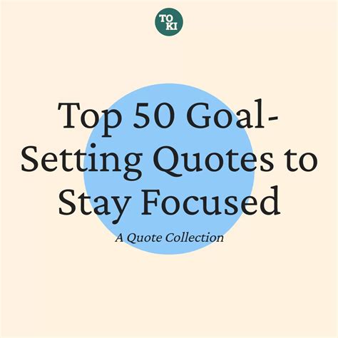 Best Goal-Setting Quotes to Stay Focused (Top 50)