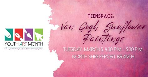 Teen Space: Van Gogh Sunflower Paintings at the North Shreveport Branch ...