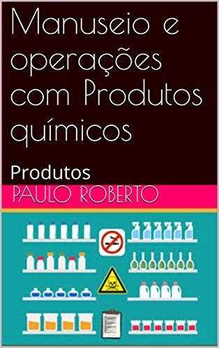 Manuseio e operações com Produtos químicos : Produtos (Portuguese ...