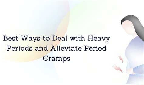 Best Ways to Deal with Heavy Periods and Alleviate Period Cramps ...