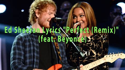Ed Sheeran Ft Beyonce Perfect Lyrics / Ed Sheeran Ft Beyonce Perfect ...