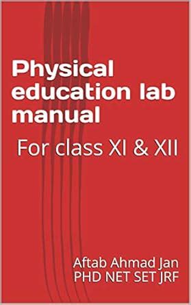 Physical education lab manual: For class XI & XII eBook : PHD NET SET ...
