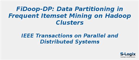 Data Partitioning in Frequent Itemset Mining - Java Projects | S-Logix