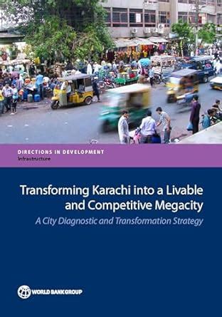 Transforming Karachi into a Livable and Competitive Megacity: A City ...