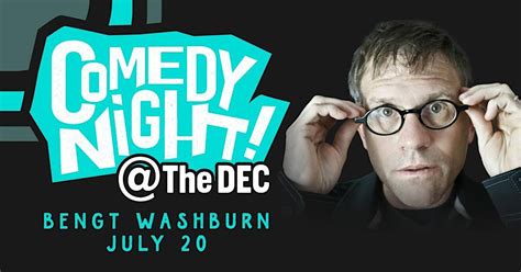 Comedy Night with Bengt Washburn, The DEC - Downtown Event Center ...