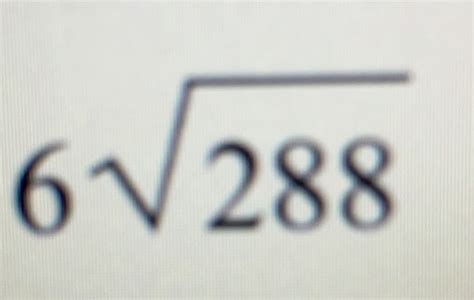 Solved: 6sqrt(288) [Math]