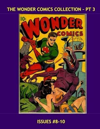The Wonder Comics Collection - Pt 3: Issues #8-10 - All Stories - No ...