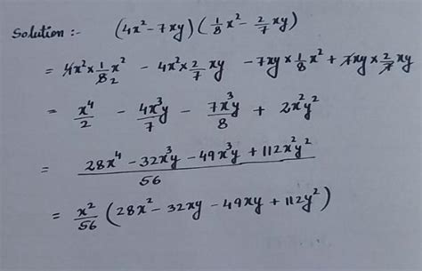 (4x^2-7xy)(1/8x^2-2/7xy). find the product - Brainly.in