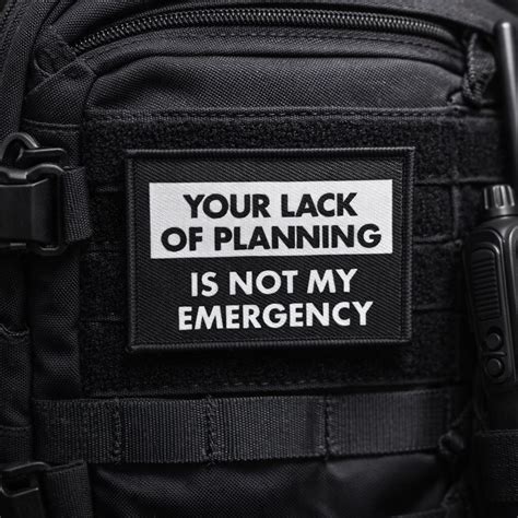 Your Lack of Planning Is Not My Emergency – Tactical Morale Patch ...