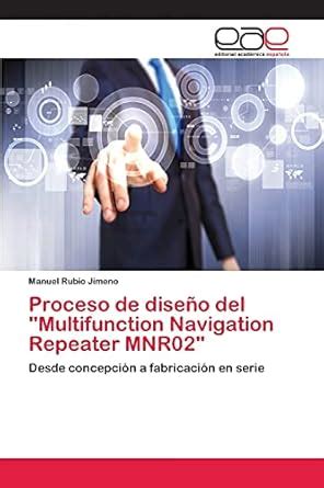 Buy Proceso de diseño del "Multifunction Navigation Repeater MNR02 ...