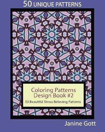 Buy Coloring Patterns Design Book #2: 50 Beautiful Stress Relieving ...