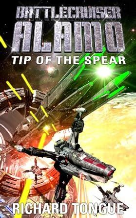 Battlecruiser Alamo: Tip of the Spear (Battlecruiser Alamo Series Book ...
