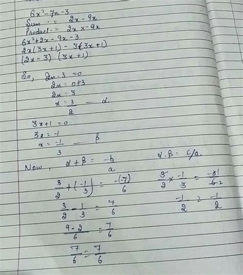Find the zeroes of the quadratic polynomial 6x2 - 7x - 3 and verify the ...