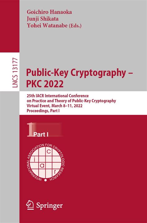 Public-Key Cryptography - PKC 2022: 25th IACR International Conference ...