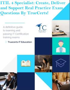 truecerts ITIL 4 Specialist: Create, Deliver and Support Real Practice ...