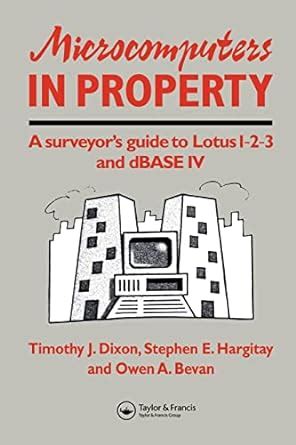 Buy Microcomputers in Property: A surveyor's guide to Lotus 1-2-3 and ...