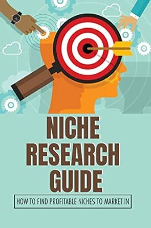 Niche Research Guide: How To Find Profitable Niches To Market In eBook ...