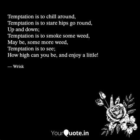 Temptation is to chill ar... | Quotes & Writings by Anupam Saha | YourQuote