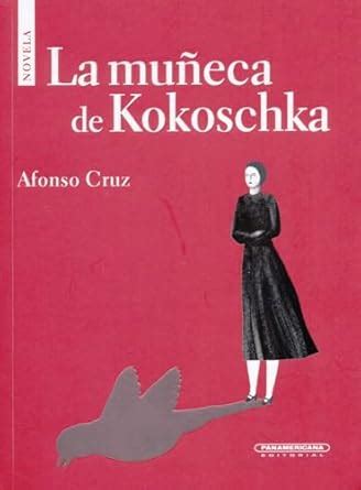 La muñeca de Kokoschka / Kokoschka's Doll : Cruz, Afonso, Matarranz ...