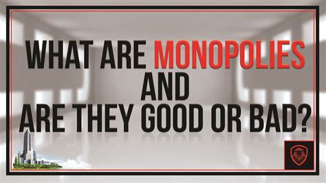 What Is A Monopoly Bad at Joan Leet blog