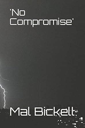 'No Compromise' : Bickell, Mal: Amazon.in: Books