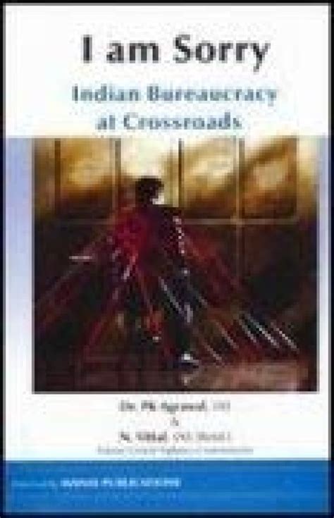 Buy I am Sorry: Indian Bureaucracy at Crossroads Book Online at Low ...