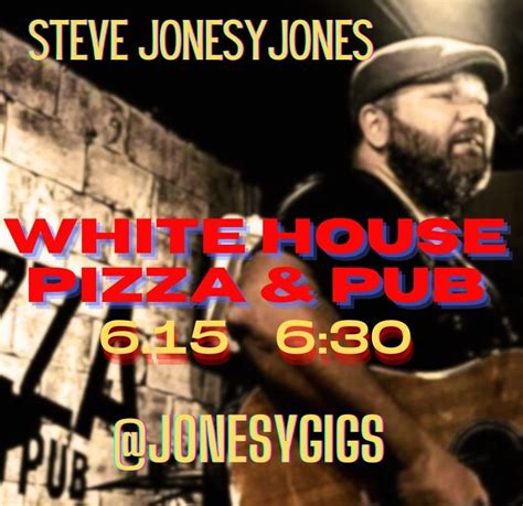 Steve Jonesy Jones @ White House Pizza, White House Pizza and Pub, 15 ...