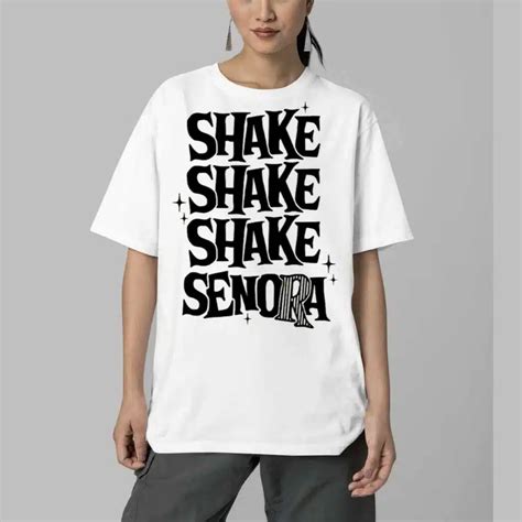 Shake Shake Shake Senora Shirt - gullprint.com