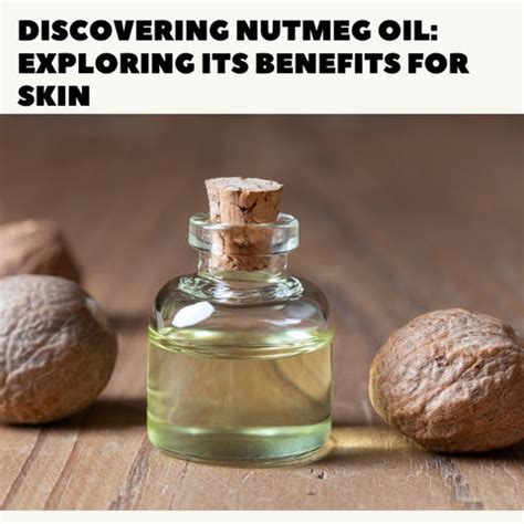 Benefits of Nutmeg Oil for Radiant Skin | Clinikally