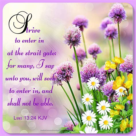 Luke 13:24 KJV Strive to enter in at the strait gate: for many, I say ...