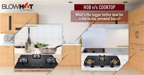 Hob Versus Cooktop- What’s The Bigger Better Deal For A Day-To-Day Per ...