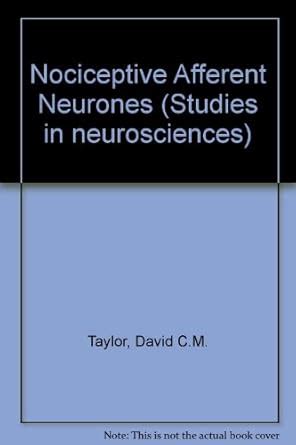 Buy Nociceptive Afferent Neurones: No 14 (Studies in neurosciences ...