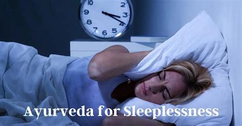 Ayurveda for Sleeplessness: Tips for Better Rest