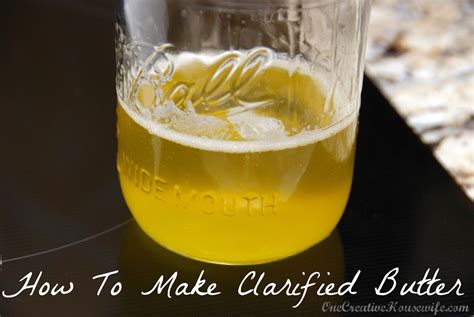 One Creative Housewife: How To Make Clarified Butter | Clarified butter ...