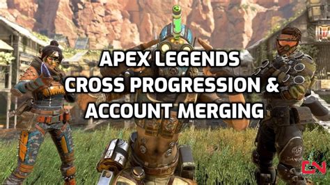 Apex Legends Cross Progression Release Date & Account Merging
