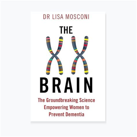 The XX Brain: The Groundbreaking Science Empowering Women to Prevent Dementia - Food for the Brain