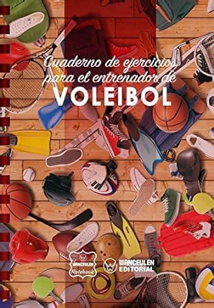 Cuaderno de Ejercicios para el Entrenador de Voleibol/ Exercise ...