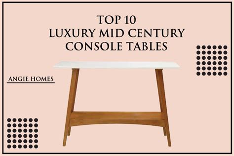 Mid Century Console Table : Types, Uses, Advantage and Benefits – ANGIE ...