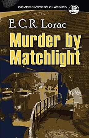 Murder by Matchlight (Dover Mystery Classics) : Lorac, E. C. R.: Amazon ...