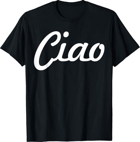 Ciao Italian Greeting | Italy Lover Language Gift Tee T-Shirt - Walmart.com