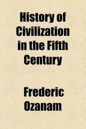 History of Civilization in the Fifth Century: Buy History of ...