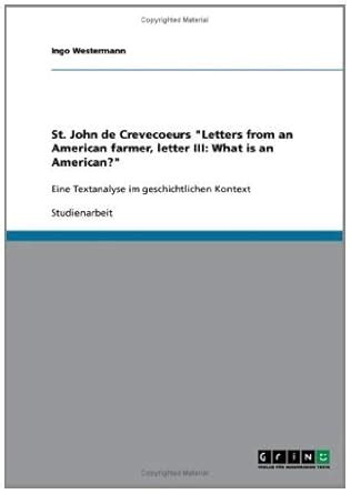 St. John de Crevecoeurs "Letters from an American farmer, letter III ...